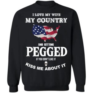 I Love My Wife My Country And Getting Pegged Shirt 2025