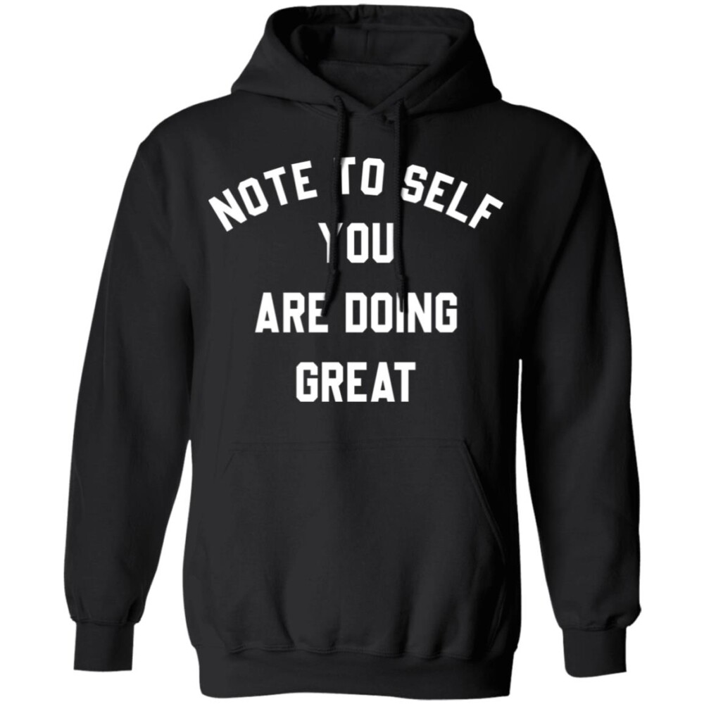 Note To Self You Are Doing Great Shirt Panetory – Graphic Design Apparel &Amp; Accessories Online