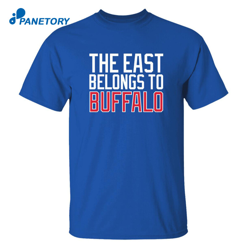 The East Belongs To Buffalo Shirt
