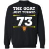 The Goat Just Turned 73 Shirt 2