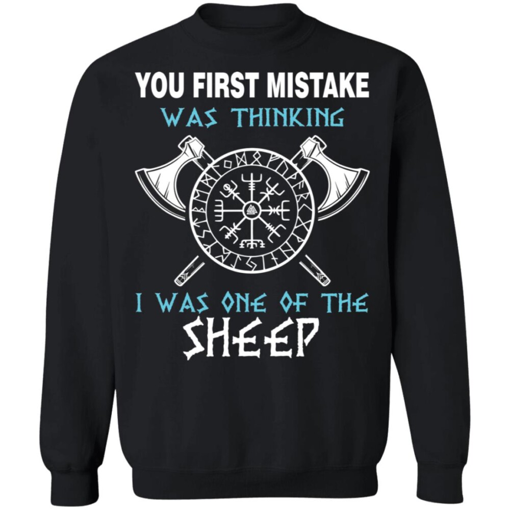 Your First Mistake Was Thinking I Was One Of The Sheep Shirt Panetory – Graphic Design Apparel &Amp; Accessories Online