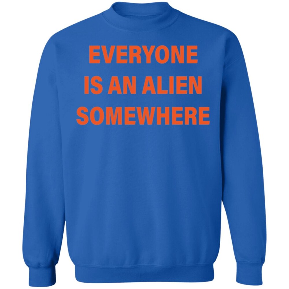 Everyone Is An Alien Somewhere Shirt 1