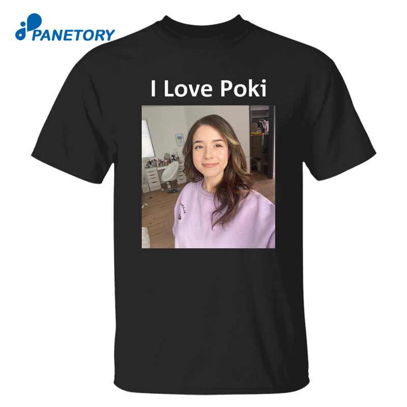 I Love Poki Pokimane Shirt