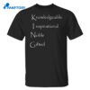 Knowledgeable Inspirational Noble Gifted Shirt