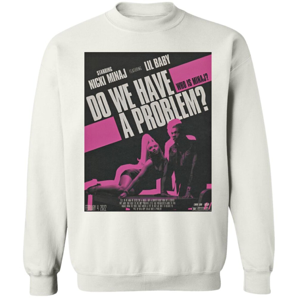 Nicki Minaj Merch Do We Have A Problem Shirt Panetory – Graphic Design Apparel &Amp; Accessories Online