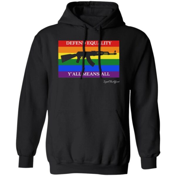 Ak 47 Defend Equality Y'All Means All Pride Flag Shirt