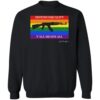 Ak 47 Defend Equality Y’all Means All Pride Flag Shirt 2