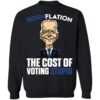 Bidenflation The Cost Of Voting Stupid Biden Shirt 1