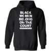 Black Women Belong On The Court @Sistascotus #Shewillrise Shirt 1