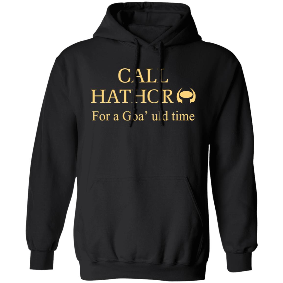Call Hathor For A Goa’uld Time Shirt 1