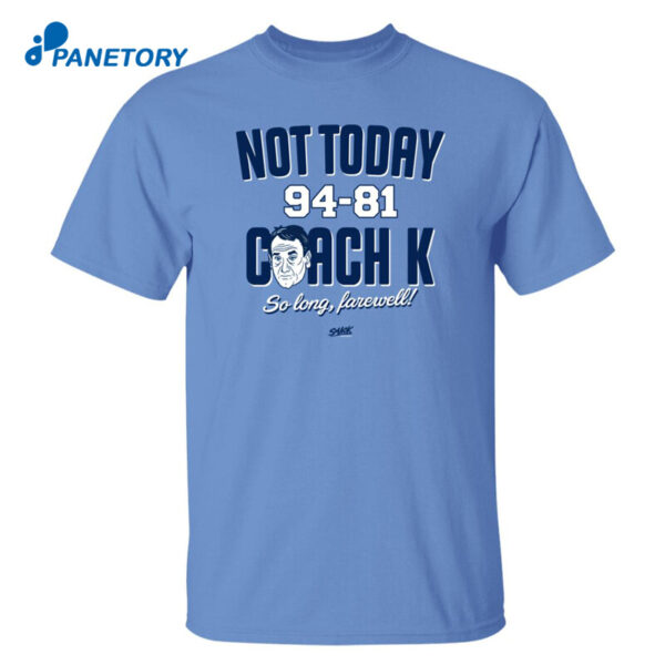 Carolina Basketball Not Today 94 81 Coach K Shirt