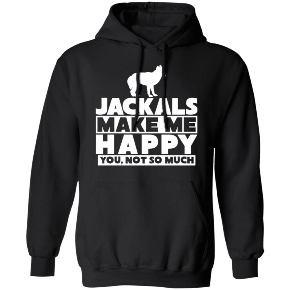 Dog Jackals Make Me Happy You Not So Much Shirt Panetory – Graphic Design Apparel &Amp; Accessories Online