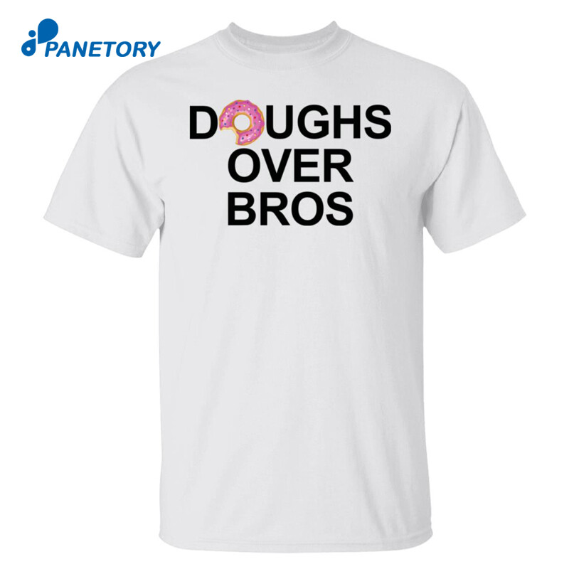 Doughs Over Bros Shirt
