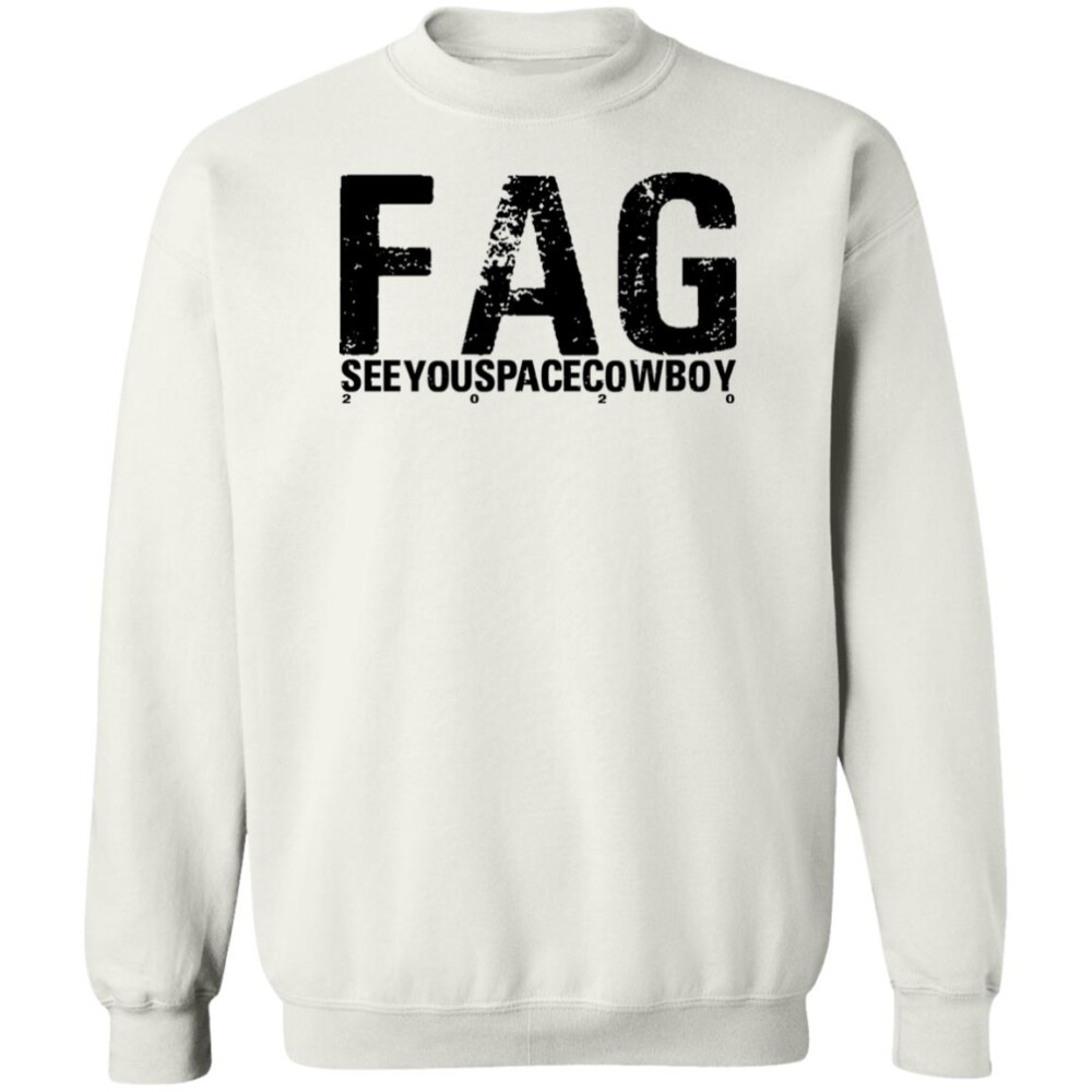 Fag See You Space Cowboy 2020 Shirt Panetory – Graphic Design Apparel &Amp; Accessories Online