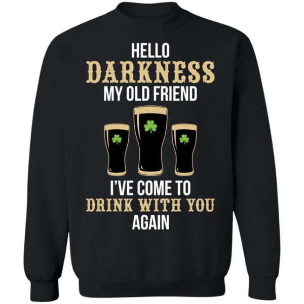 Hello Darkness My Old Friend I'Ve Come To Drink With You Again Shirt