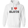 I Love Sluts Shirt 1