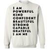 I Am Powerful Kind Confident Beautiful Strong Capable Shirt 2