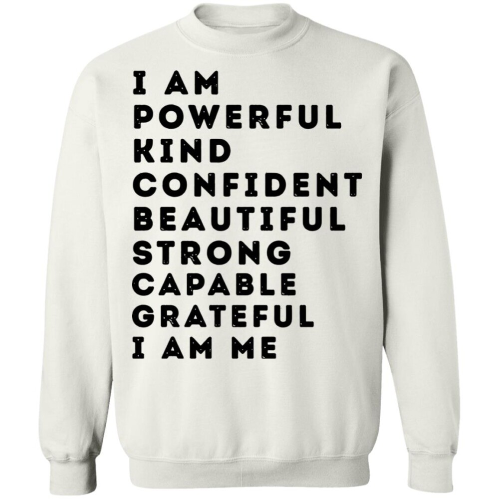 I Am Powerful Kind Confident Beautiful Strong Capable Shirt Panetory – Graphic Design Apparel &Amp; Accessories Online