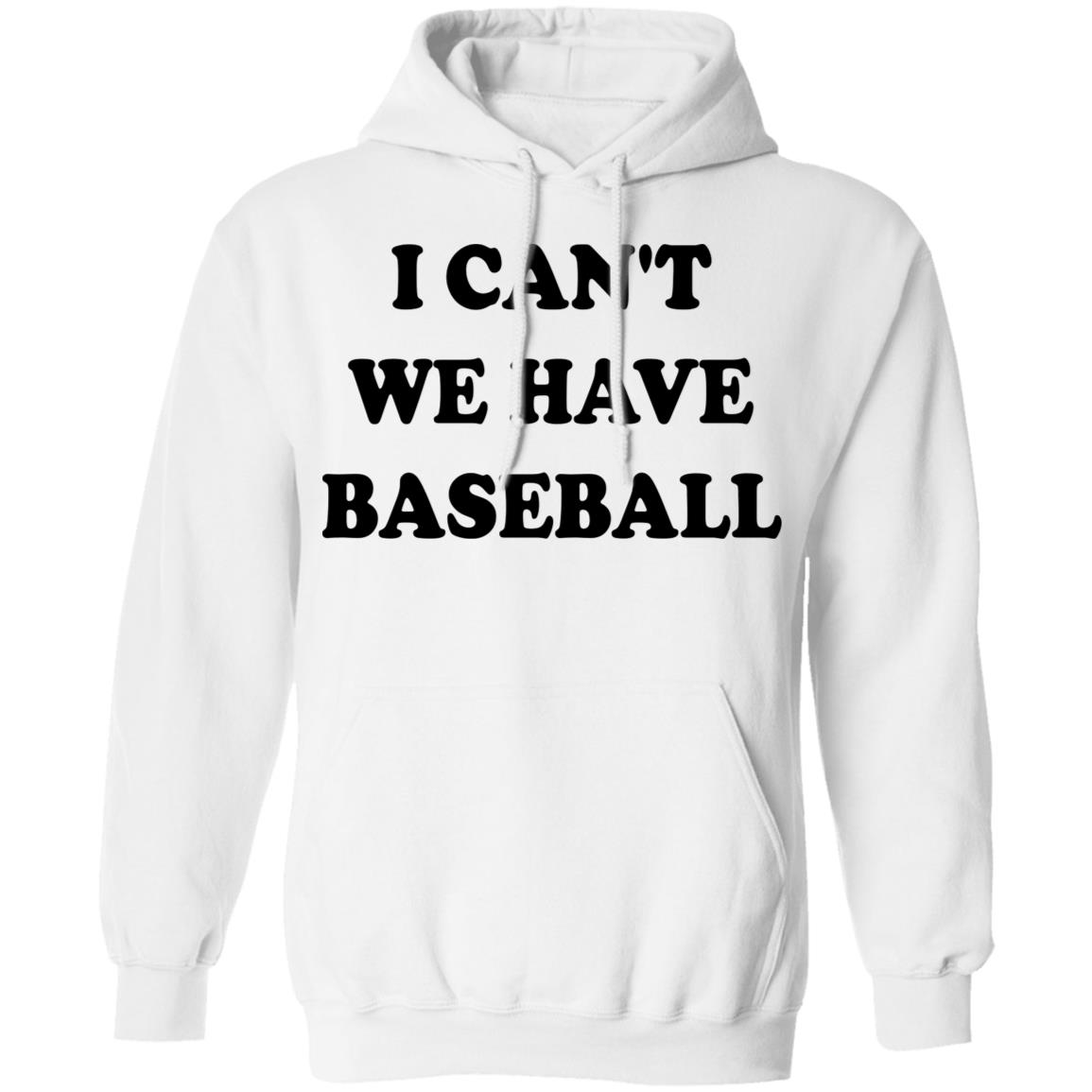 I Can'T We Have Baseball Shirt Panetory – Graphic Design Apparel &Amp; Accessories Online