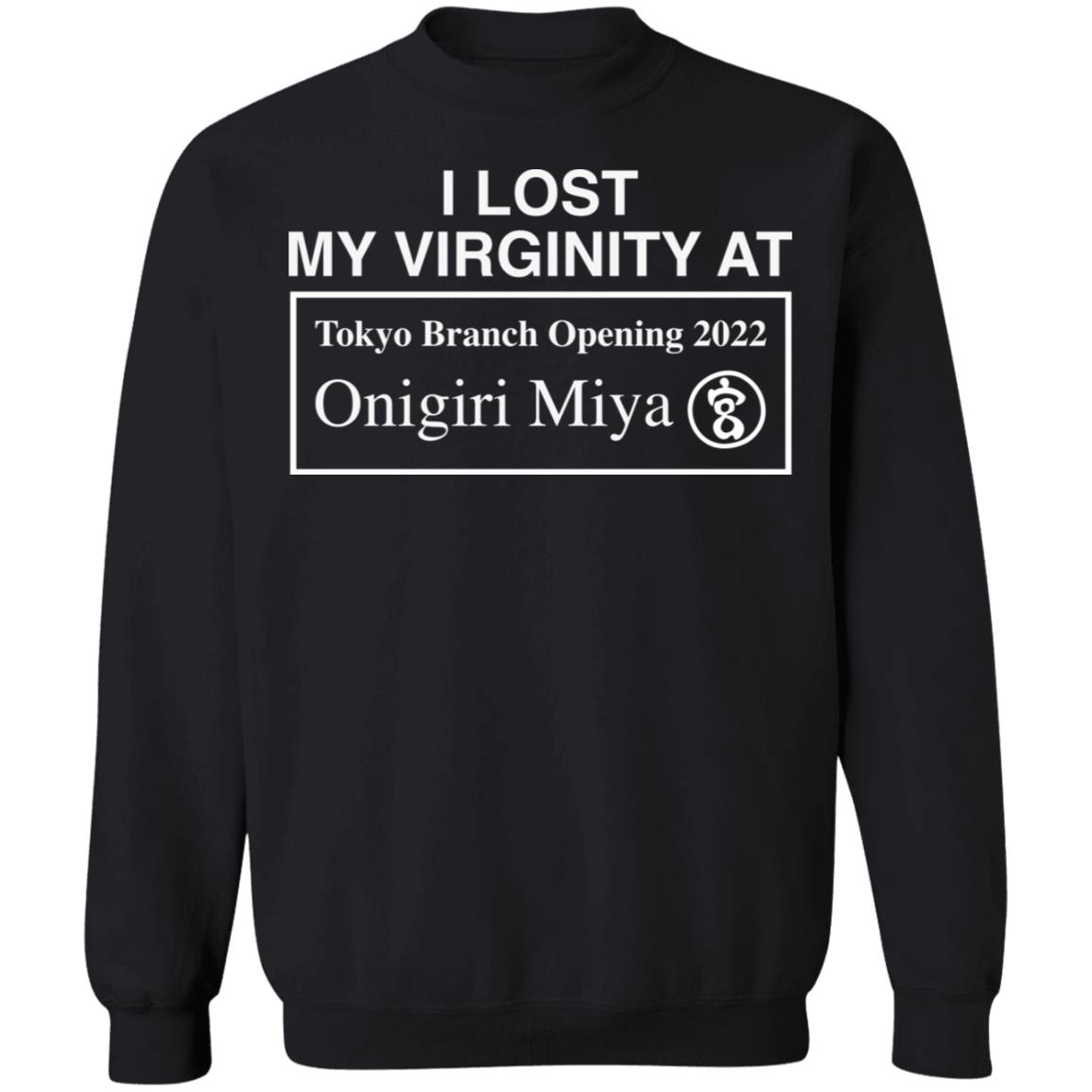 I Lost My Virginity At Tokyo Branch Opening Onigiri Miya 2022 Shirt 1