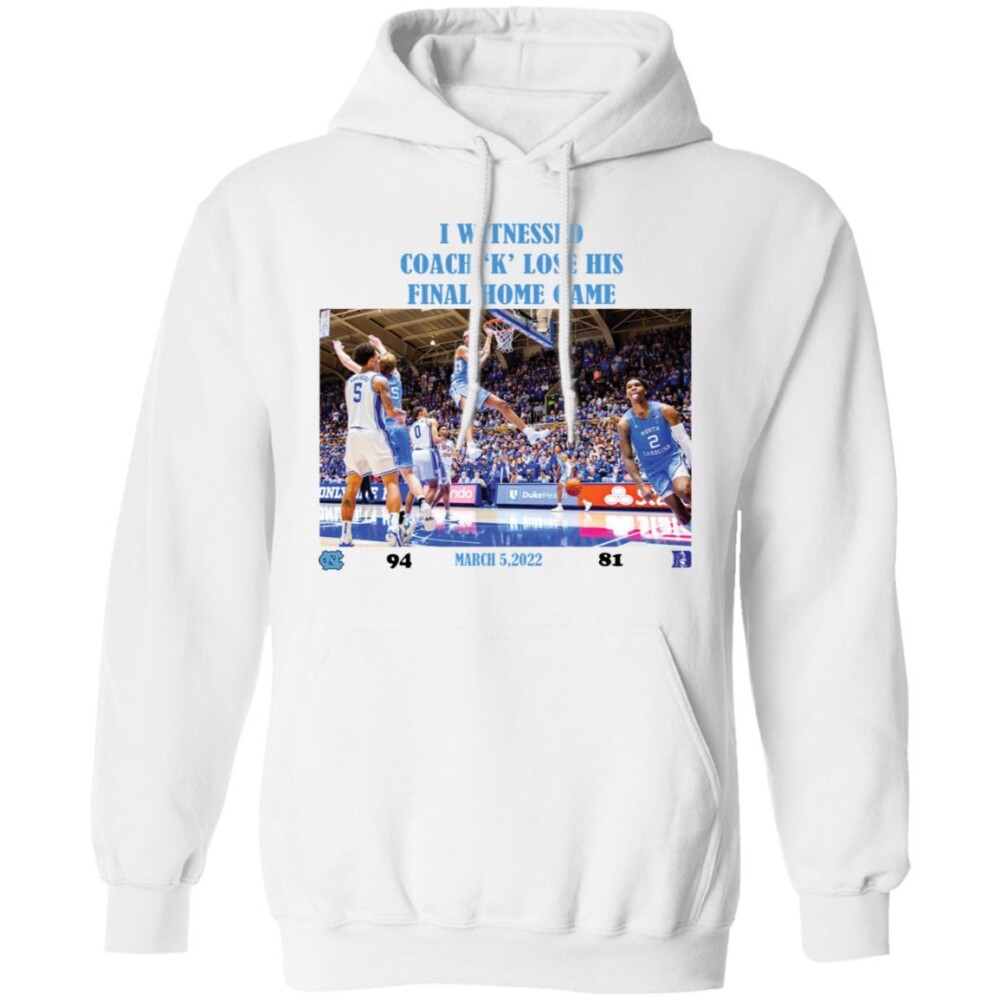 I Witnessed Coach K Lose His Final Home Game March 5 2022 Shirt Panetory – Graphic Design Apparel &Amp; Accessories Online