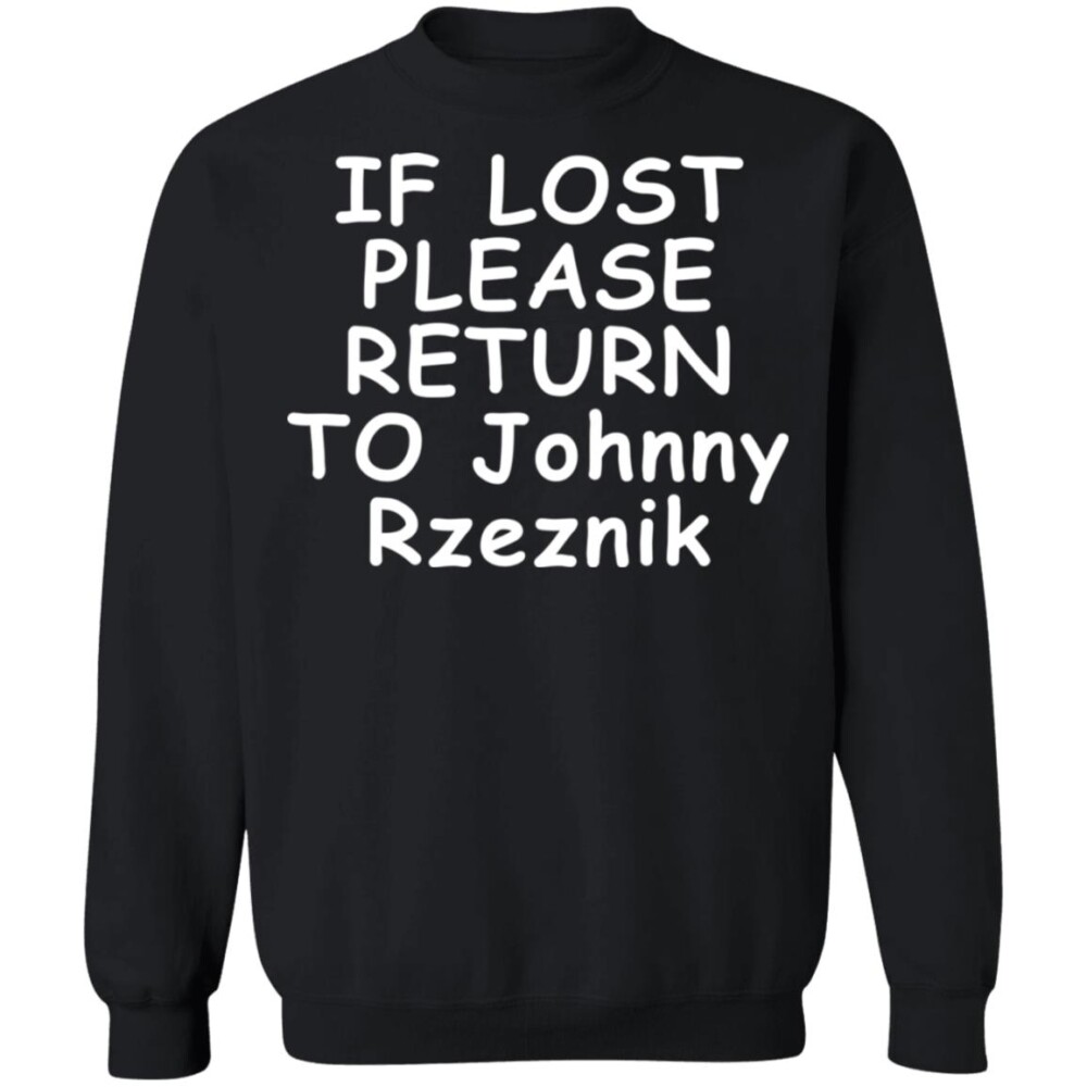 If Lost Please Return To Johnny Rzeznik Shirt Panetory – Graphic Design Apparel &Amp; Accessories Online