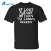 If Lost Please Return To Johnny Rzeznik Shirt