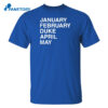 January February Duke April May Shirt