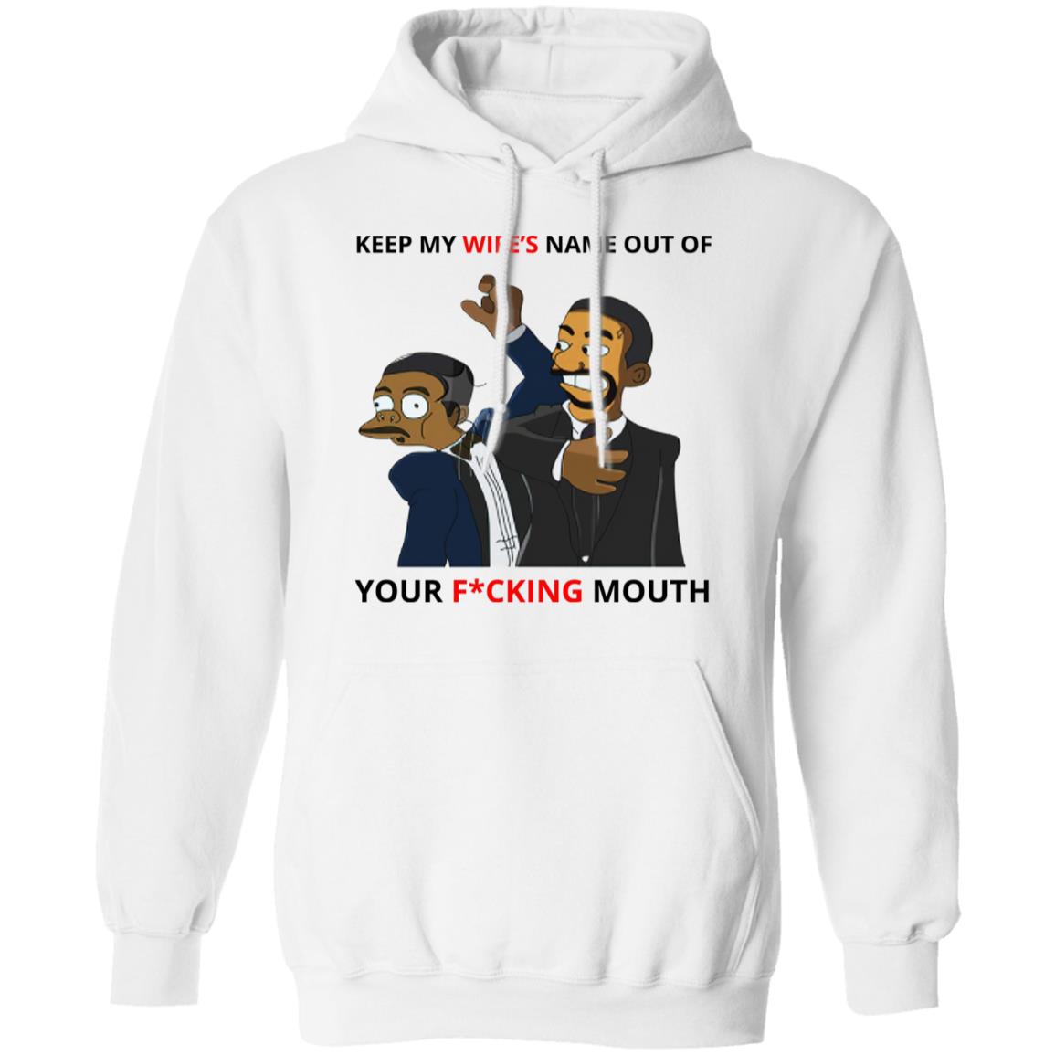 Keep My Wife’s Name Out Of Your Fucking Mouth Shirt 1