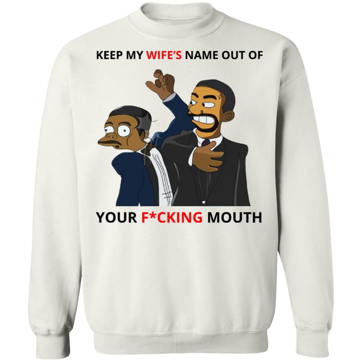 Keep My Wife'S Name Out Of Your Fucking Mouth Shirt Panetory – Graphic Design Apparel &Amp; Accessories Online