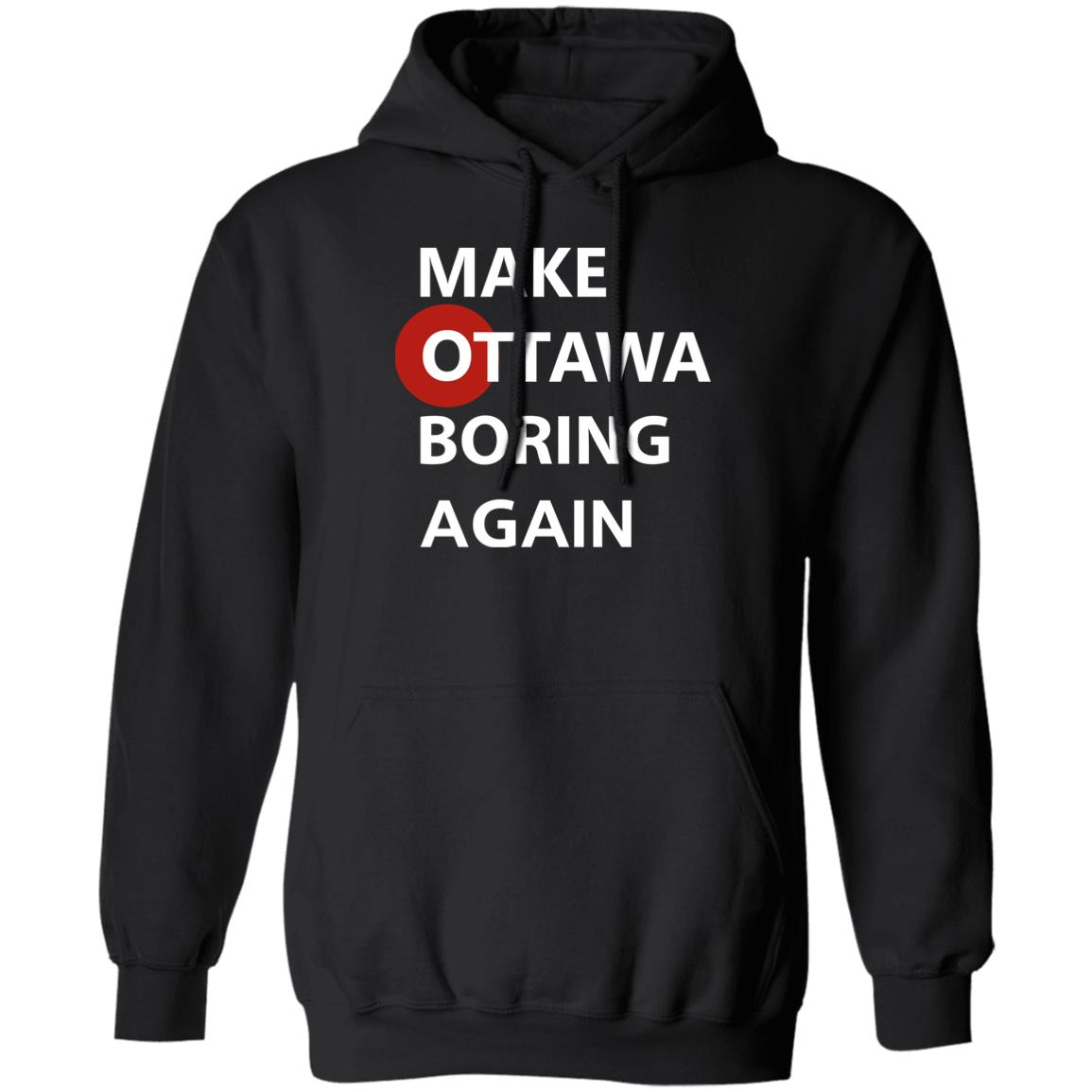 Make Ottawa Is Boring Again Shirt 1