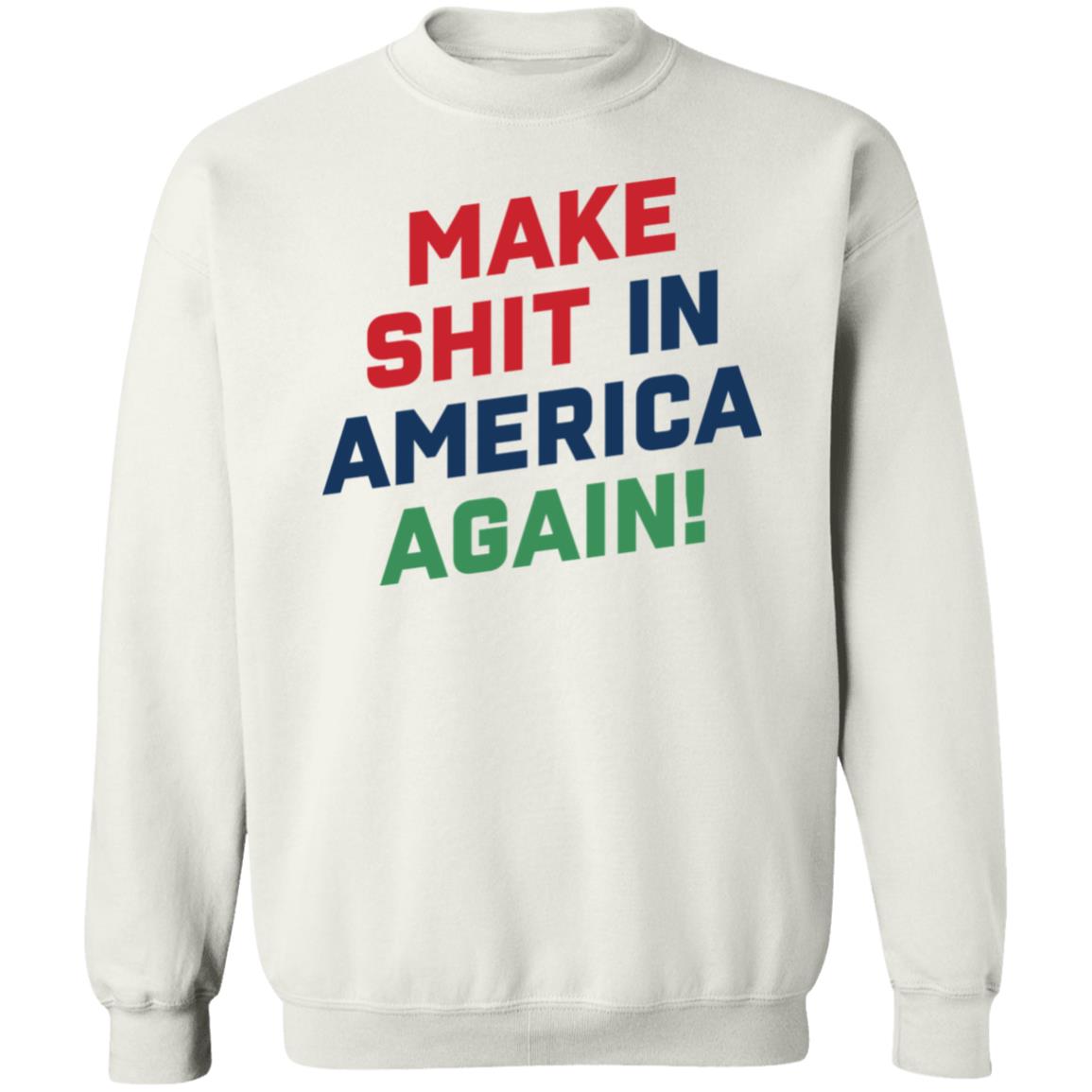 Make Shit In America Again Shirt 2