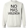 No Mas Violencia Shirt 2