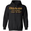 Oklahoma Is Not That Bad Shirt 1