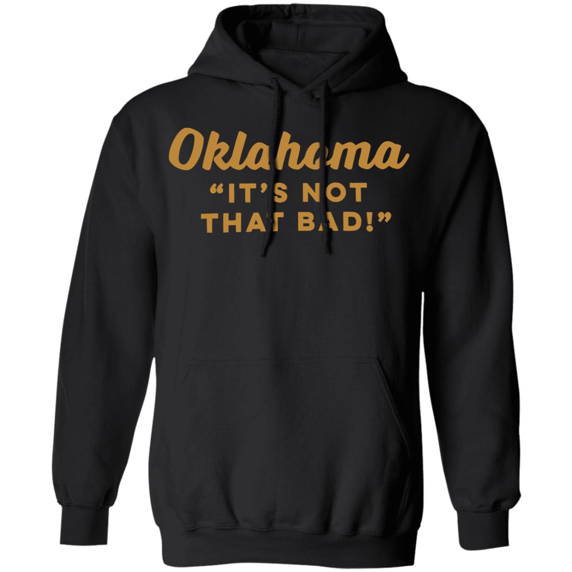 Oklahoma Is Not That Bad Shirt Panetory – Graphic Design Apparel &Amp; Accessories Online