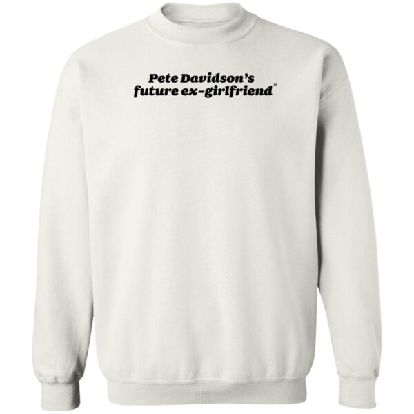 Pete Davidson'S Future Ex-Girlfriend Shirt