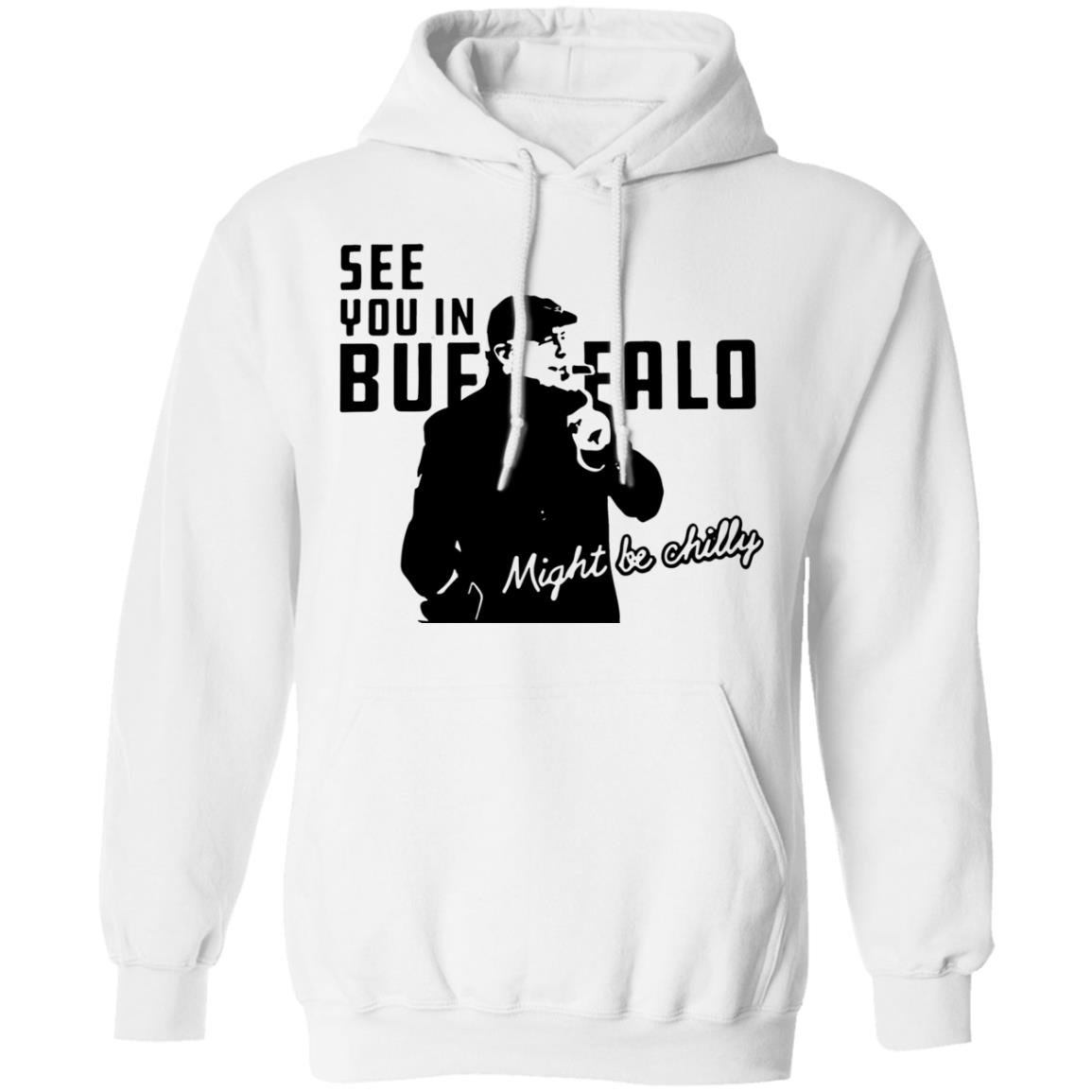 Steve Tasker See You In Buffalo Might Be Chilly Shirt 1