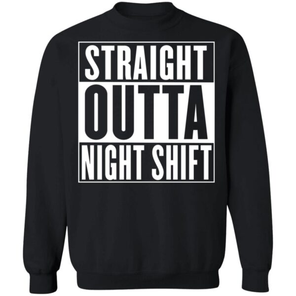 Straight Outta Night Shift Shirt