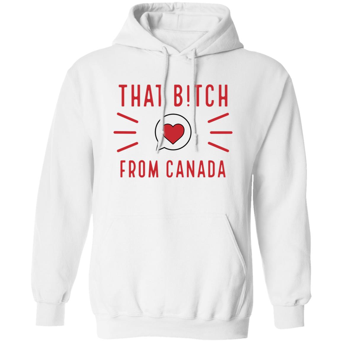 That Bitch From Canada Shirt Panetory – Graphic Design Apparel &Amp; Accessories Online