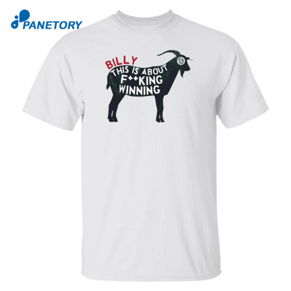 This Is About Fucking Winning Goat Shirt