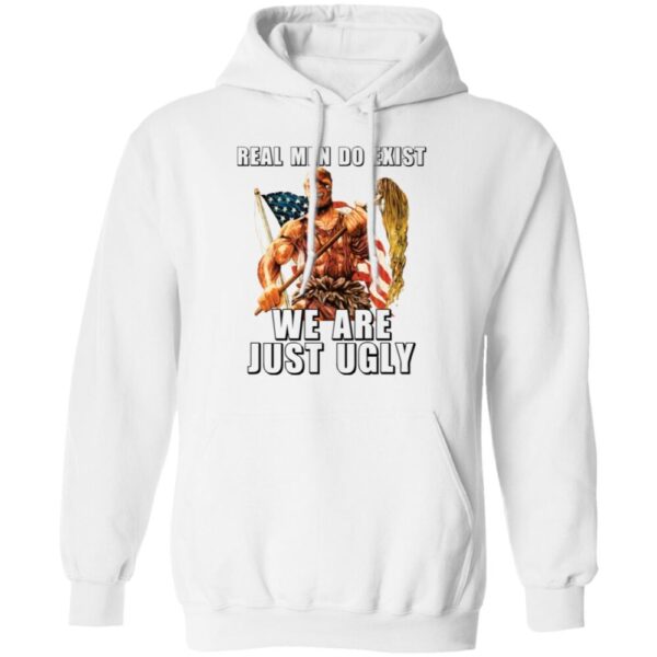 Toxie Real Men Do Exist We Are Just Ugly Shirt