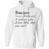 Truckers Noun A Woman Who Drives Big Shyt You Can’t Shirt 1