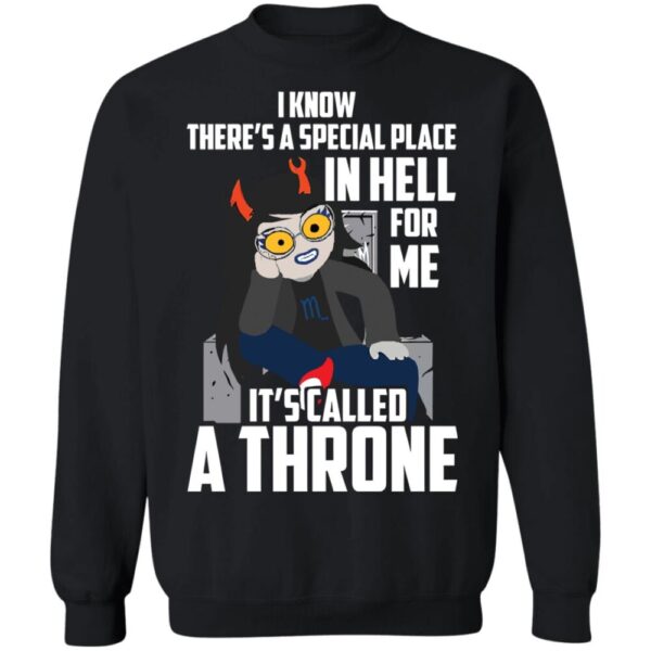 Vriska Serket I Know There Is A Special Place In Hell For Me Shirt