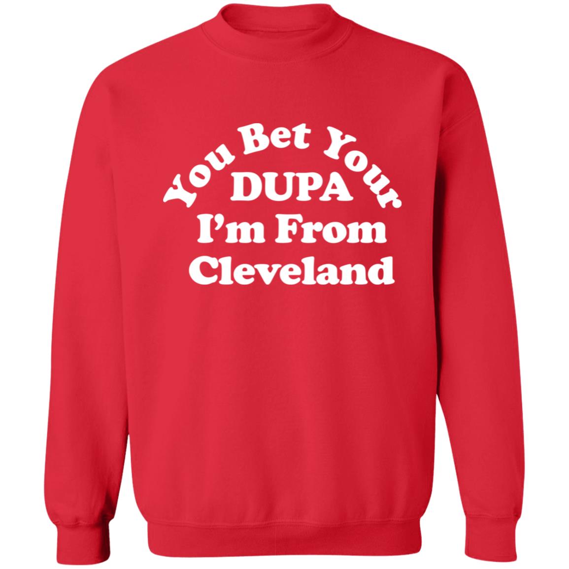 You Bet Your Dupa I’m From Cleveland Shirt 1