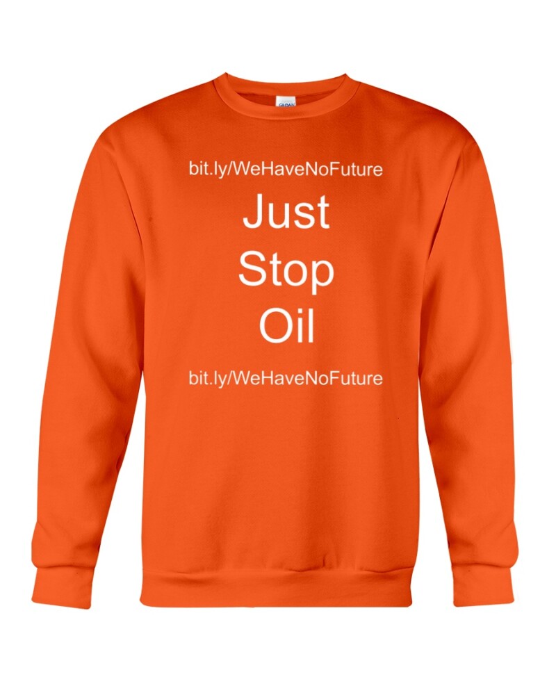 Just Stop Oil Orange Shirt 1
