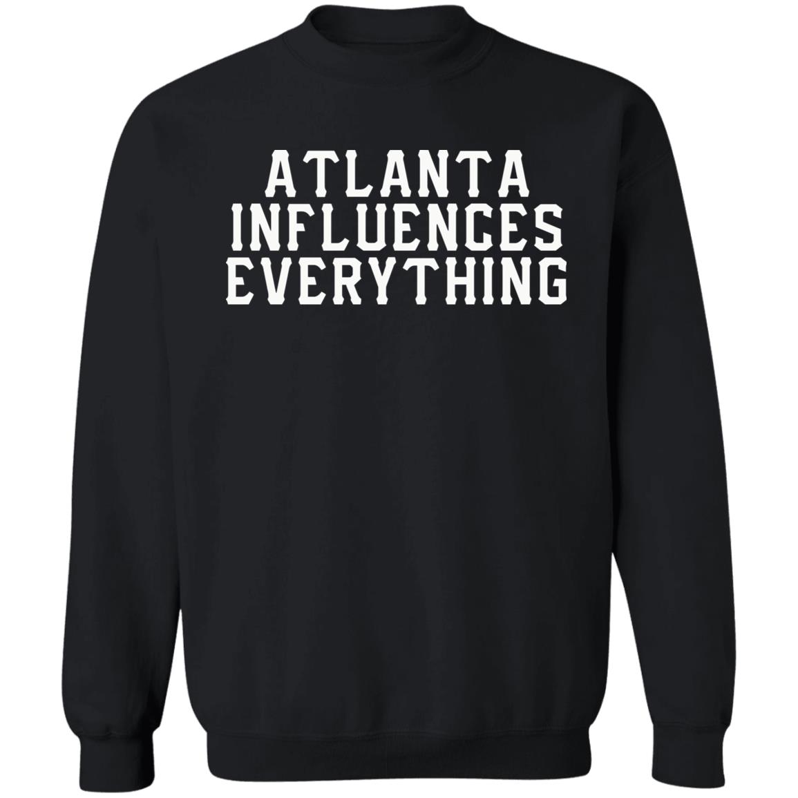 Atlanta Influences Everything Shirt Panetory – Graphic Design Apparel &Amp; Accessories Online