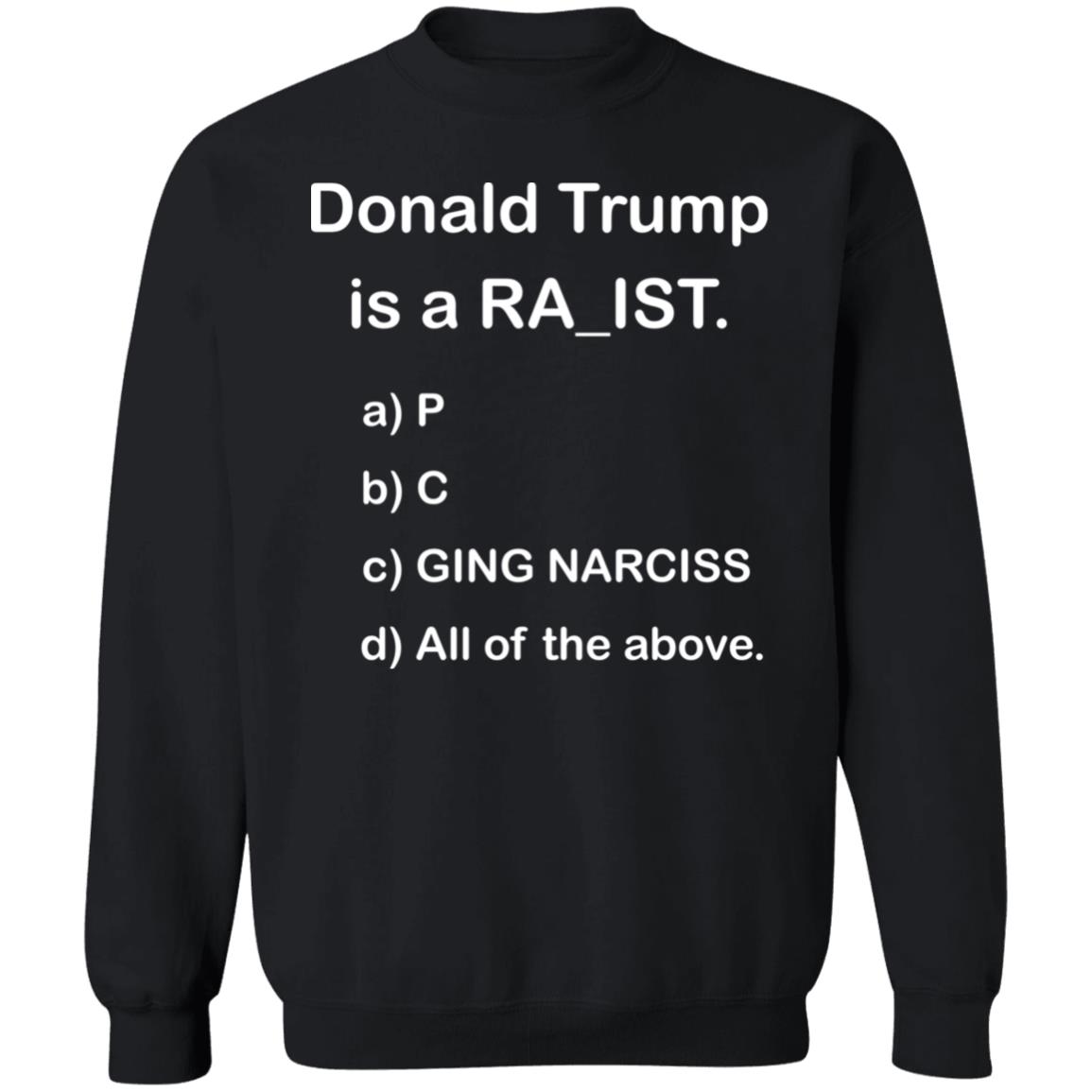 Bubba O'Riley Donald Trump Is A Racist Shirt Panetory – Graphic Design Apparel &Amp; Accessories Online