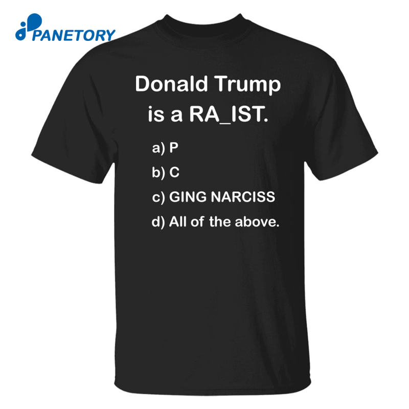 Bubba O’riley Donald Trump Is A Racist Shirt