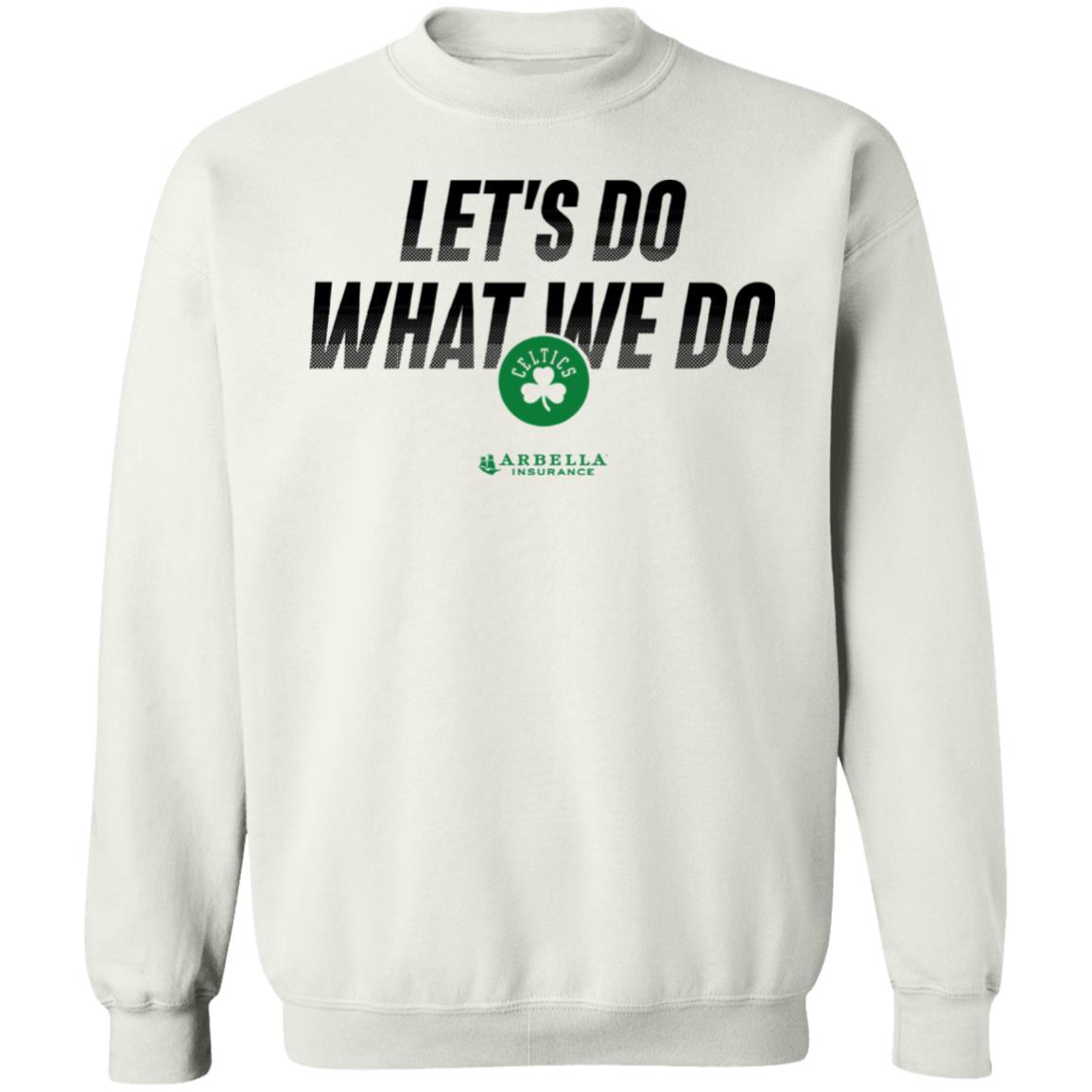 Celtics Abbella Let'S Do What We Do Shirt Panetory – Graphic Design Apparel &Amp; Accessories Online