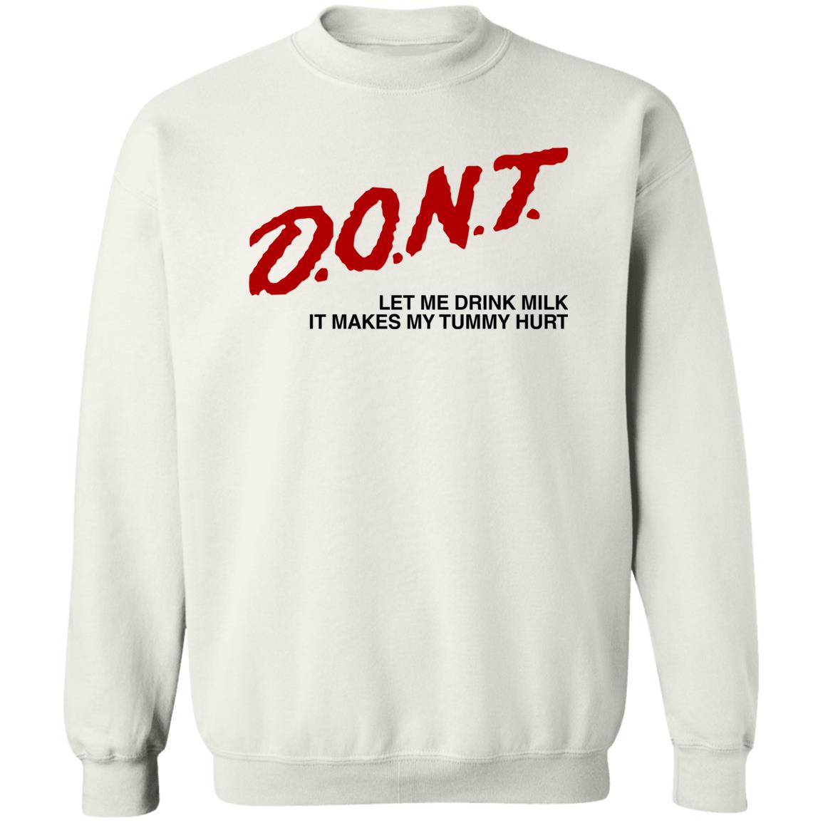 Dont Let Me Drink Milk It Makes My Tummy Hurt Shirt Panetory – Graphic Design Apparel &Amp; Accessories Online